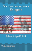 Seelenreisen eines Kriegers: Schmutzige Politik