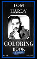 Tom Hardy Sarcastic Coloring Book