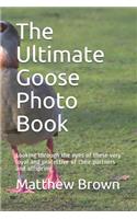 The Ultimate Goose Photo Book