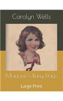 Marjorie's Busy Days: Large Print