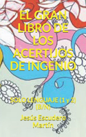 Gran Libro de Los Acertijos de Ingenio: SOLO LENGUAJE (1 y 2) (B/N)
