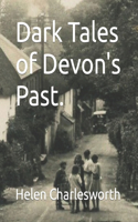 Dark Tales of Devon's Past.
