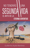 No tendrás una segunda vida