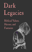 Dark Legacies