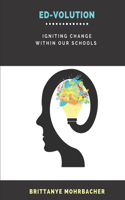 Ed-Volution: Igniting Change Within Our Schools