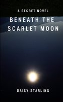 Beneath the Scarlet Moon