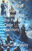 Rise of Problem Solvers and the Fall of Code Warriors