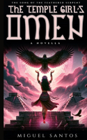 The Temple Girl's Omen: A mesoamerican influenced epic fantasy novella(The Song of the Feathered Serpent)