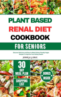 Plant Based Renal Diet Cookbook for Seniors
