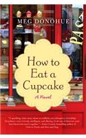 How to Eat a Cupcake