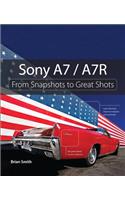 Sony A7 / A7R: From Snapshots to Great Shots(From Snapshots to Great Shots)