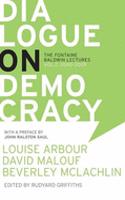 Dialogue On Democracy: The Lafontaine Baldwin Lectures 2000 To 2005
