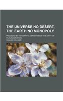 The Universe No Desert, the Earth No Monopoly; Preceded by a Scientific Exposition of the Unity of Plan in Creation