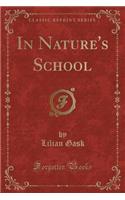 In Nature's School (Classic Reprint)