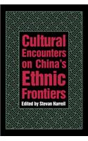 Cultural Encounters on China's Ethnic Frontiers