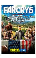 Far Cry 5, DLC, Coop, Multiplayer, Maps, Wiki, Cheats, Tips, Strategies, Game Guide Unofficial