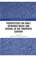 Perspectives on Early Keyboard Music and Revival in the Twentieth Century