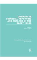 Corporate Financial Reporting and Analysis in the early 1900s (RLE Accounting)
