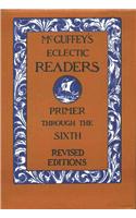 McGuffey's Eclectic Readers 7 Volume Set Primer Through The Sixth Revised Edition