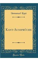 Kant-Aussprüche (Classic Reprint)