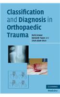 Classification and Diagnosis in Orthopaedic Trauma