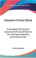 Minister's Pocket Ritual: A Handbook Of Scripture Lessons And Forms Of Service For Marriages, Baptisms, Confirmations, Etc.(English)