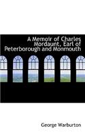 A Memoir of Charles Mordaunt, Earl of Peterborough and Monmouth: (English)