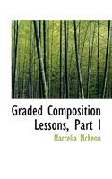 Graded Composition Lessons, Part I