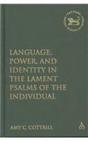 Language, Power, and Identity in the Lament Psalms of the Individual