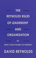 The Reynolds Rules of Leadership and Organization