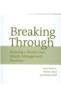 Breaking Through: Building a World-Class Wealth Management Business