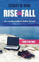 Rise and Fall of a Multi-million Dollar Brand: I did it my way