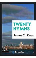 Twenty Hymns