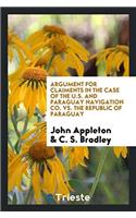 Argument for Claiments in the Case of the U.S. and Paraguay Navigation Co. vs. the Republic of Paraguay