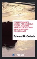 Correspondence School for Religious School Teachers. Methods of Teaching Biblical History