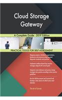 Cloud Storage Gateway A Complete Guide - 2019 Edition