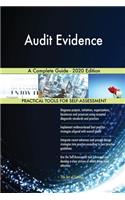 Audit Evidence A Complete Guide - 2020 Edition