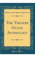 The Theatre Guild Anthology (Classic Reprint)