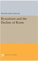 Byzantium and the Decline of the Roman Empire
