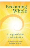 Becoming Whole: A Jungian Guide to Individuation