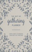 Gift of Gathering Planner: Simple Ways to Organize Your Next Get-Together