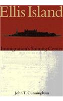 Ellis Island:: Immigration's Shining Center