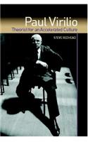 Paul Virilio: Theorist for an Accelerated Culture