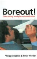 Boreout! (Overcoming Workplace Demotivation)