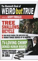 Mammoth Book of Weird But True