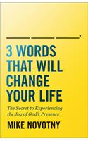 3 Words That Will Change Your Life