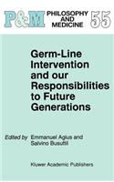 Germ-Line Intervention and Our Responsibilities to Future Generations