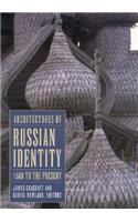 Architectures of Russian Identity, 1500 to the Present