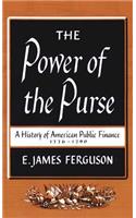 The Power of the Purse: A History of American Public Finance, 1776-1790