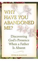 Why Have You Abandoned Me?
